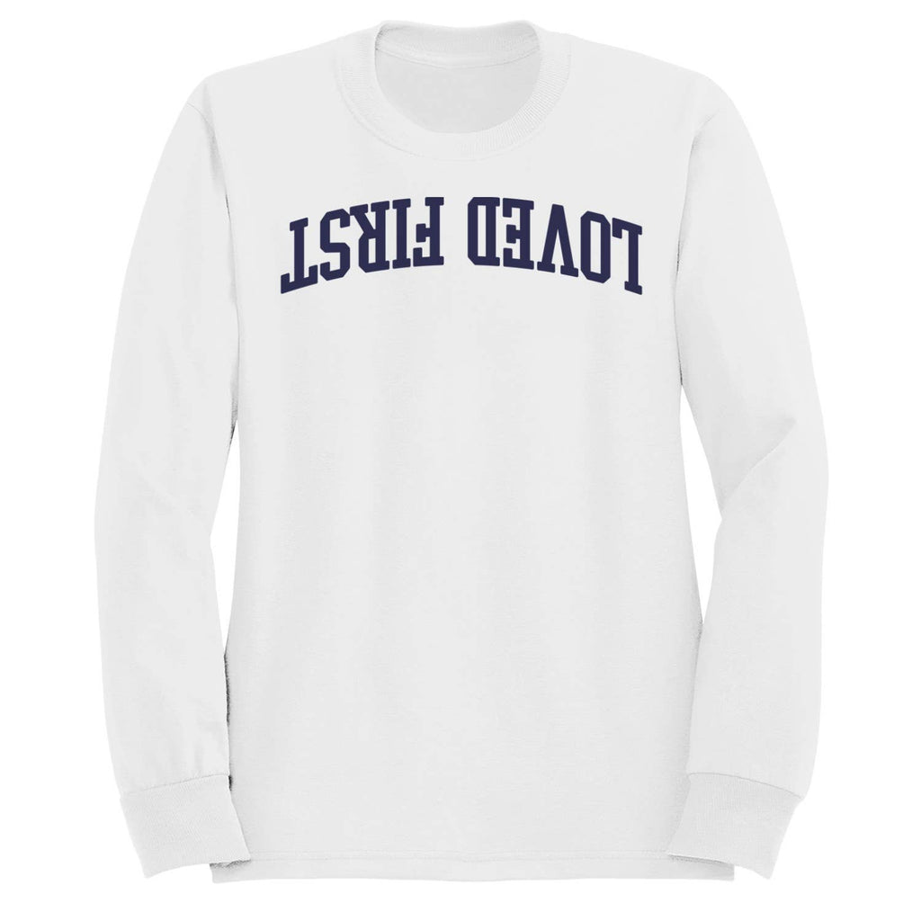 Loved First Inspirational Message Men's Sweatshirt