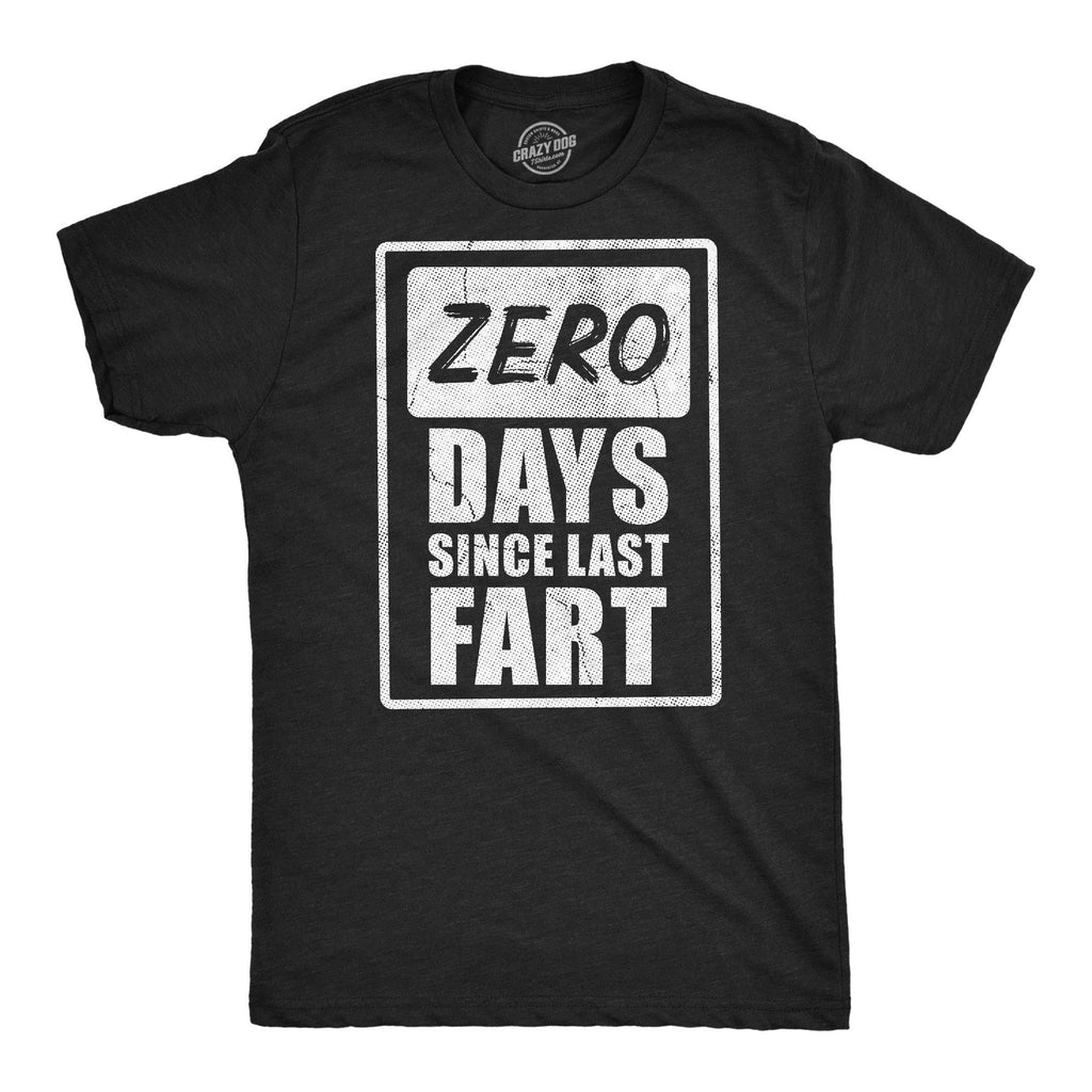Zero Days Since Last Fart Men's T Shirt