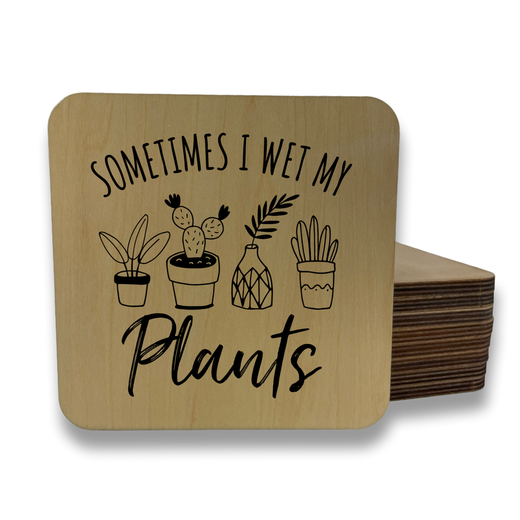 Sometimes I Wet My Plants Magnet/Drink Coaster
