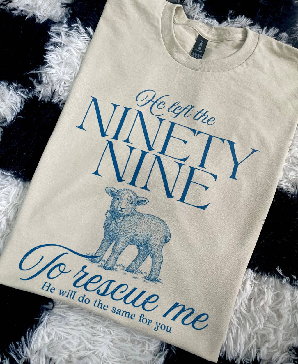 He Left the 99 To Rescue Me T-Shirt/ Sweatshirt