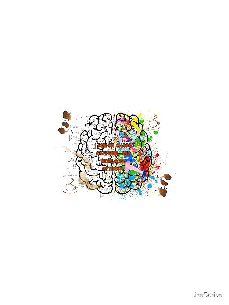 Running on Caffeine & Chaos & Optimism by LizeScribe