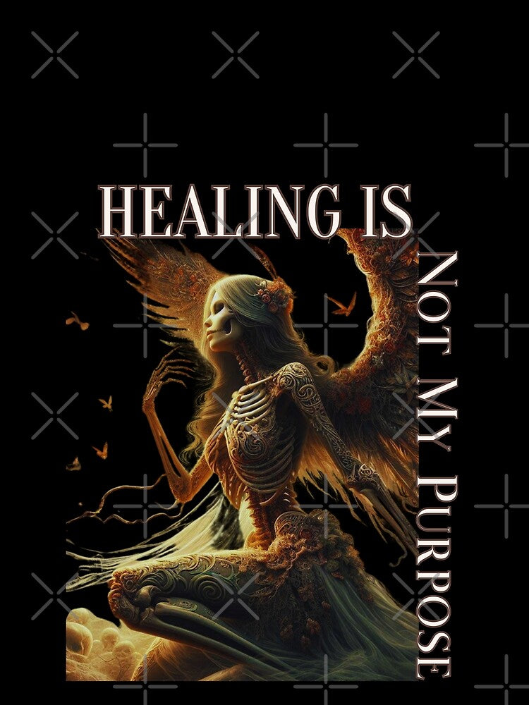 Healing Is Not My Purpose – Gothic Skeleton Angel Affirmation Art by ByElise