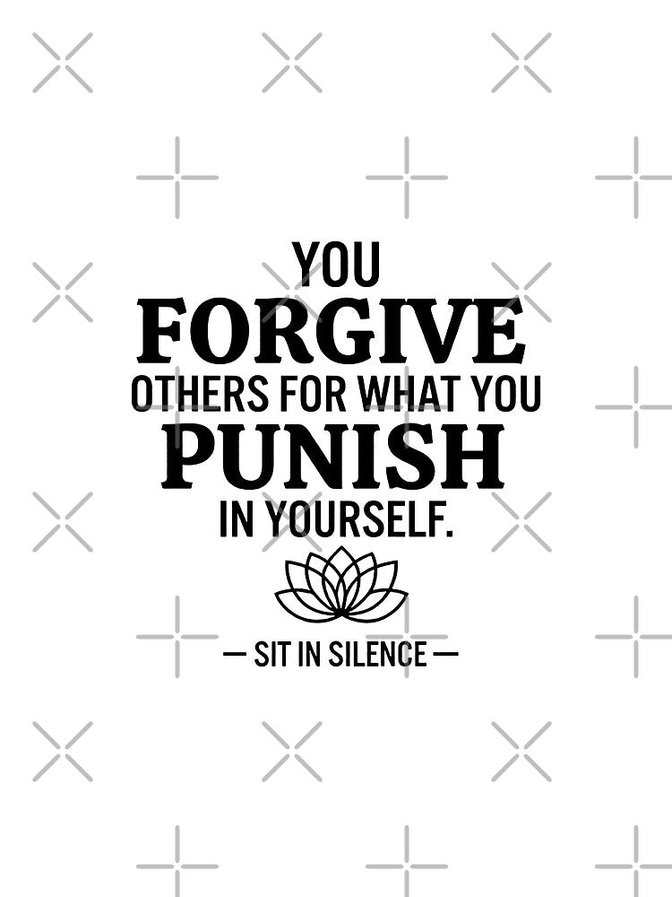 You Forgive Others For What You Punish In Yourself | Minimalist Truth Quote by SitInSilence24