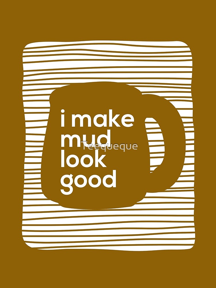 Pottery mud by Teequeque