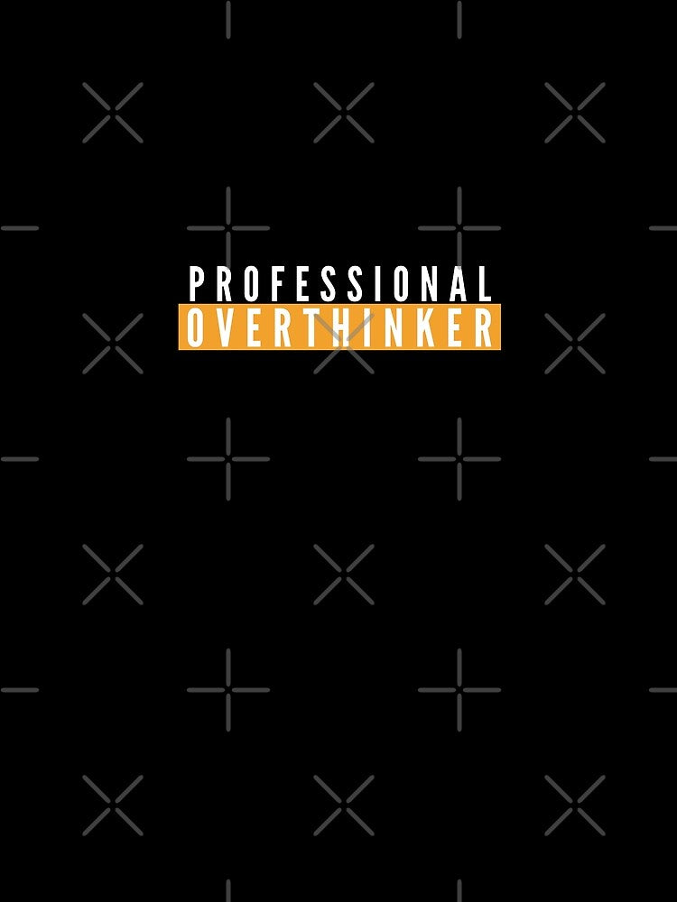 Professional Overthinker Funny Life Quote by OrganicCharm