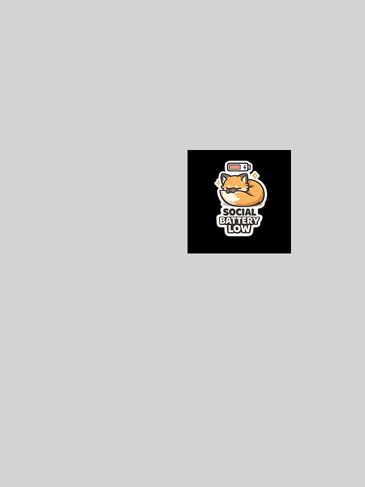 Social battery low. Stickers by ZenGrowth4