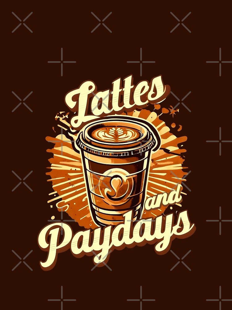 Lattes And Paydays Funny Coffee Quotes by DemureArtsy