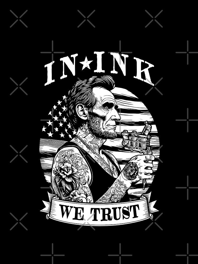In Ink We Trust Funny Tattooed Inked Lincoln Tattoo USA Flag by GrandeDuc