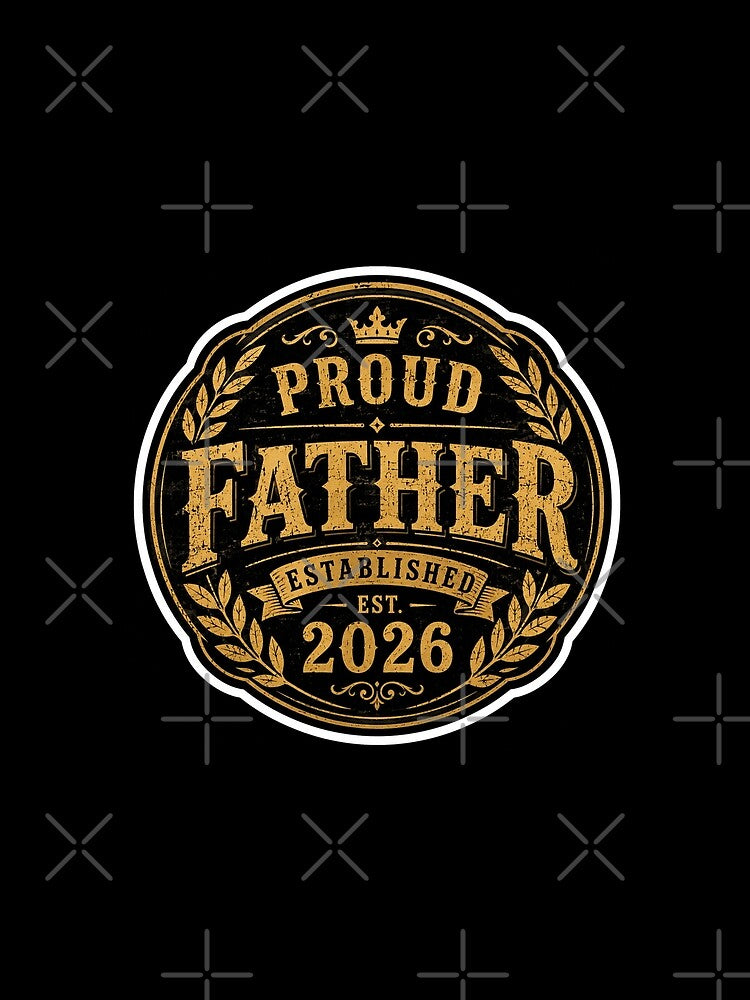 Proud Father Est 2026: New Dad Father's Day Gift Badge Design by TheAngelHeart