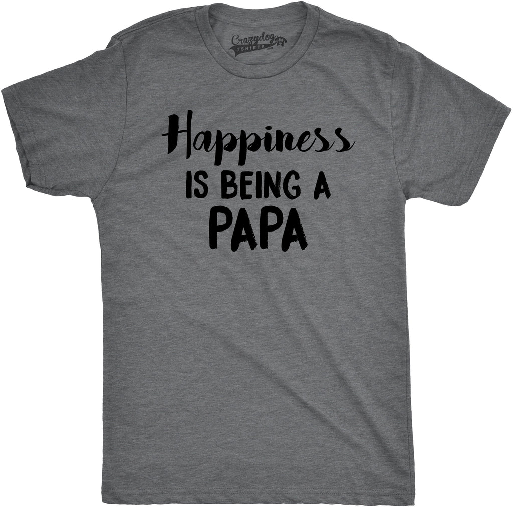 Happiness Is Being Papa T-Shirts