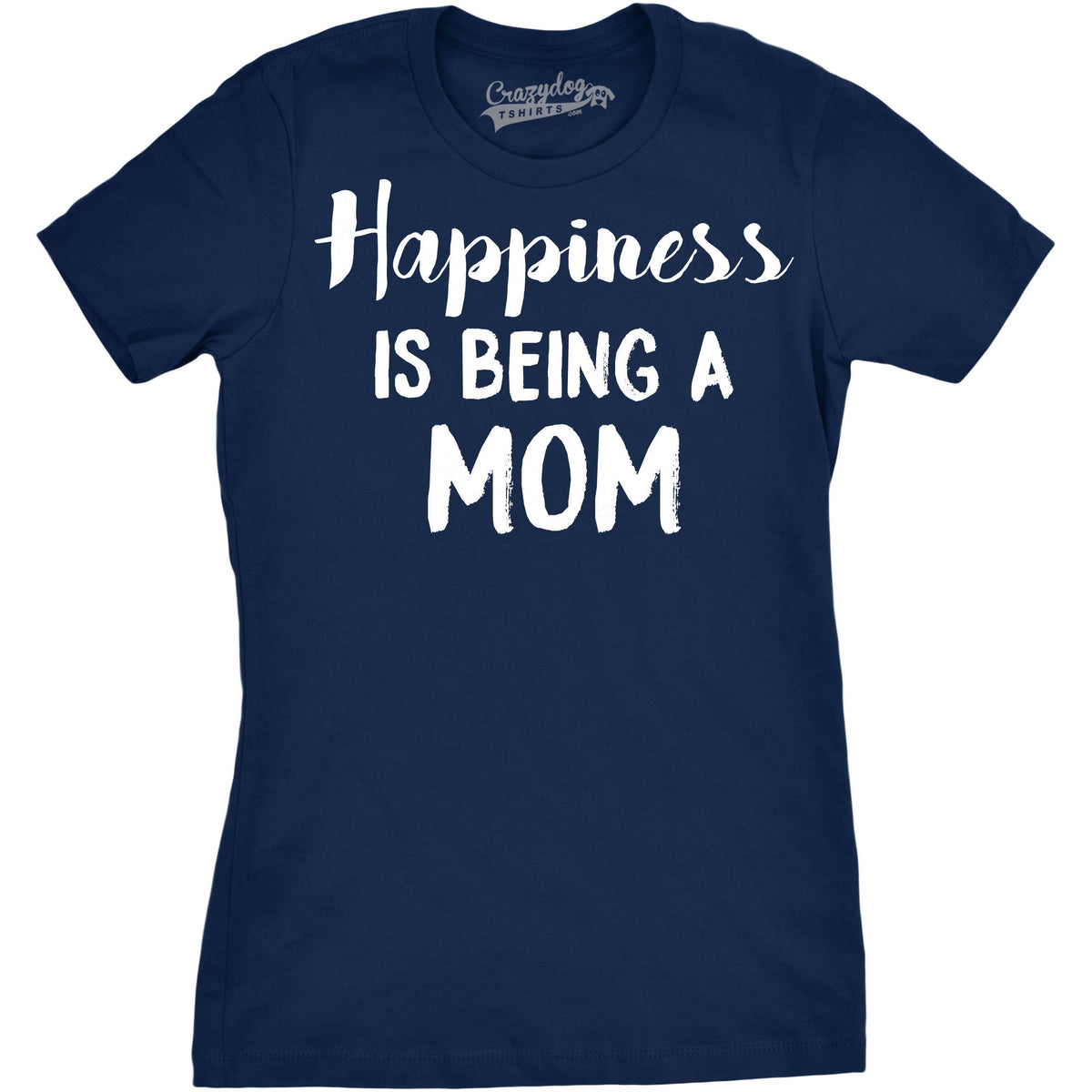 Happiness Is Being Mom T-Shirts