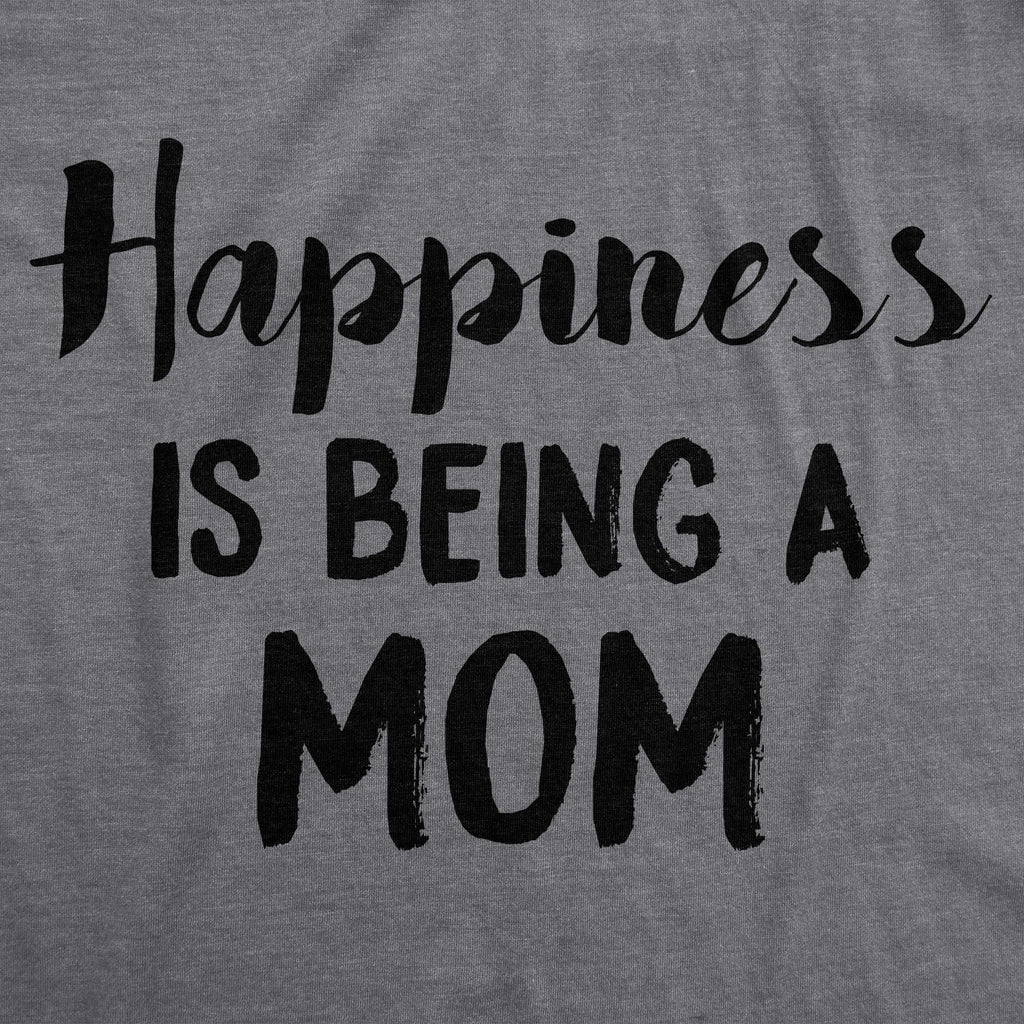 Happiness Is Being Mom T-Shirts