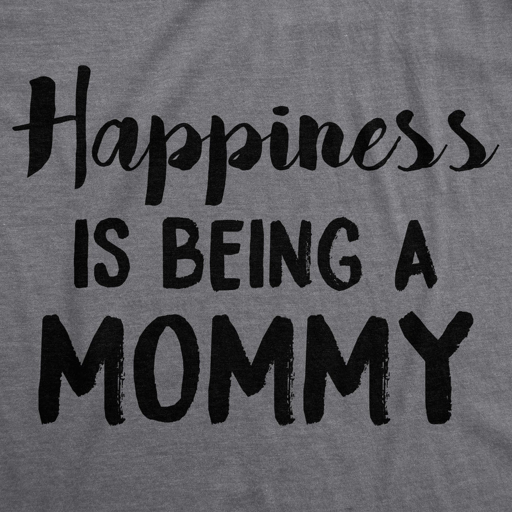 Happiness Is Being Mommy T-Shirts