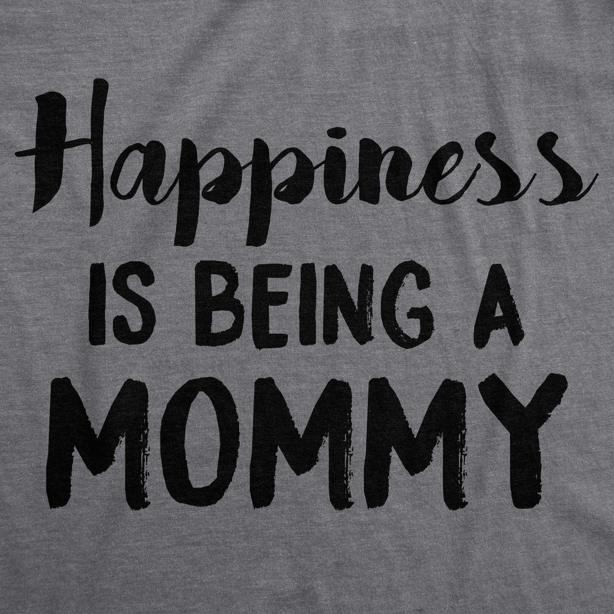 Happiness Is Being Mommy T-Shirts