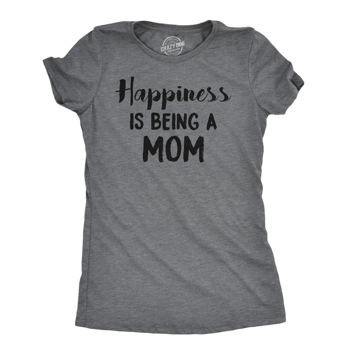 Happiness Is Being Mom T-Shirts