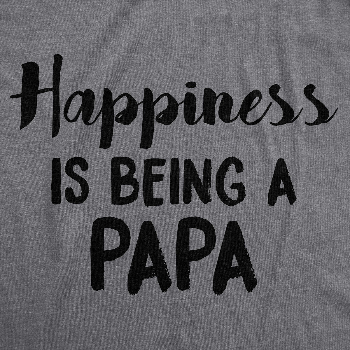 Happiness Is Being Papa T-Shirts