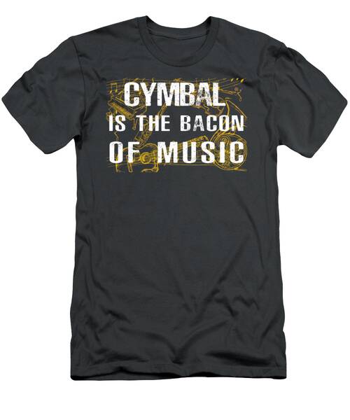 Hit The Beat With Cymbal The Bacon Of Music Tee T-Shirt