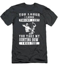 Hunters Humor Sharing Laughter Tears And Bow Passion T-Shirt