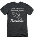 Jazz Today Procrastinate Tomorrow Funny Tomorrows Trombone Tee T-Shirt