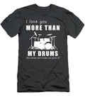 March To The Beat Of Love  I Love You More Than Drum Funny Tee T-Shirt