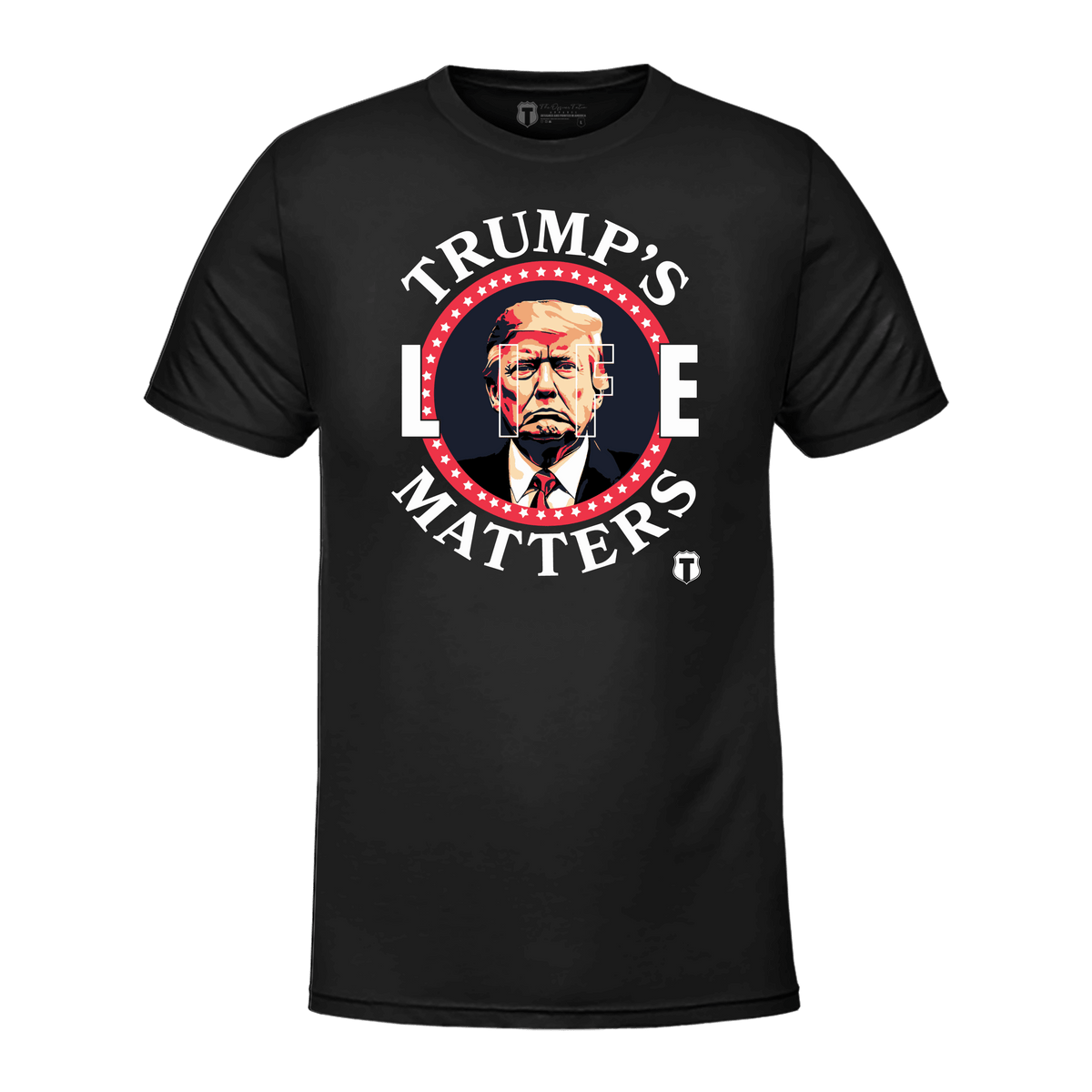 Trumps Life Matters T-Shirts