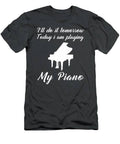 Piano Today Procrastination Tomorrow Funny Tomorrows Keys Tee T-Shirt