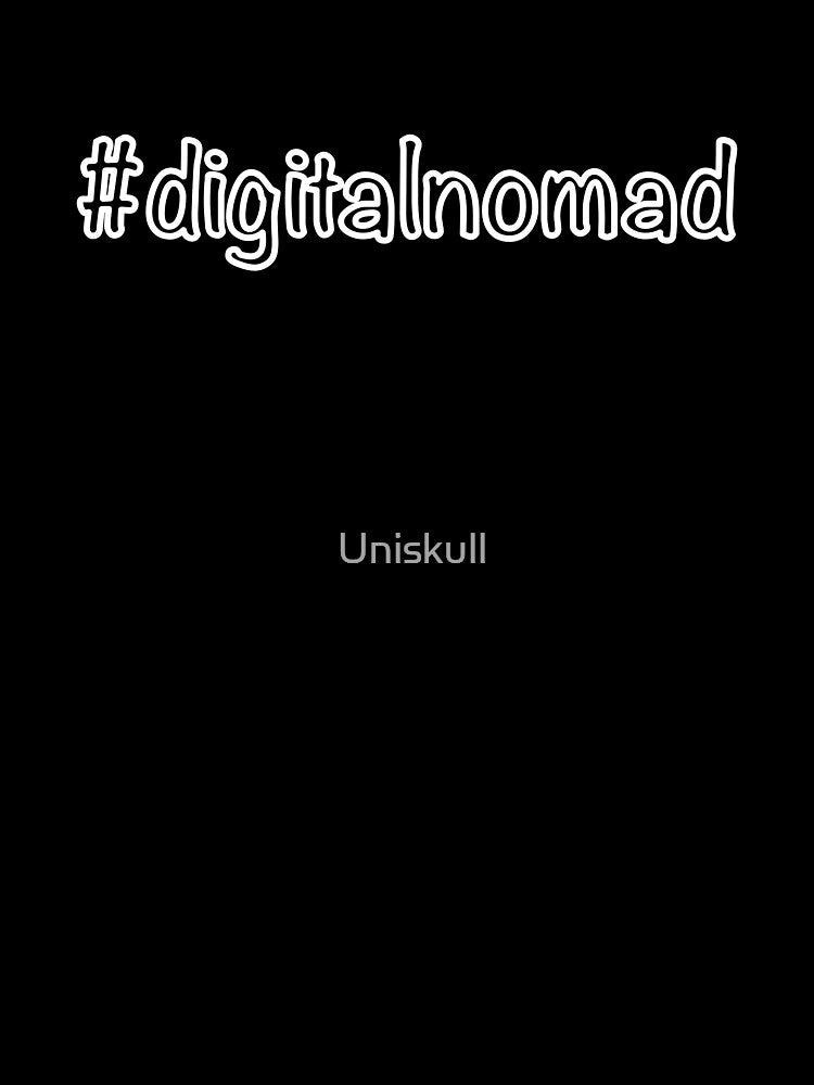 #digitalnomad text print, travel by Uniskull
