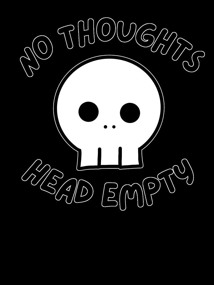 Skull - No Thoughts, Head Empty by casch96