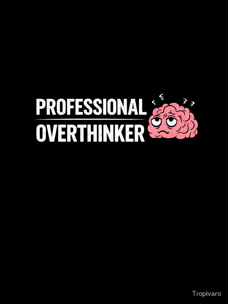 Professional Overthinker Funny Meme Design by Tropivaro