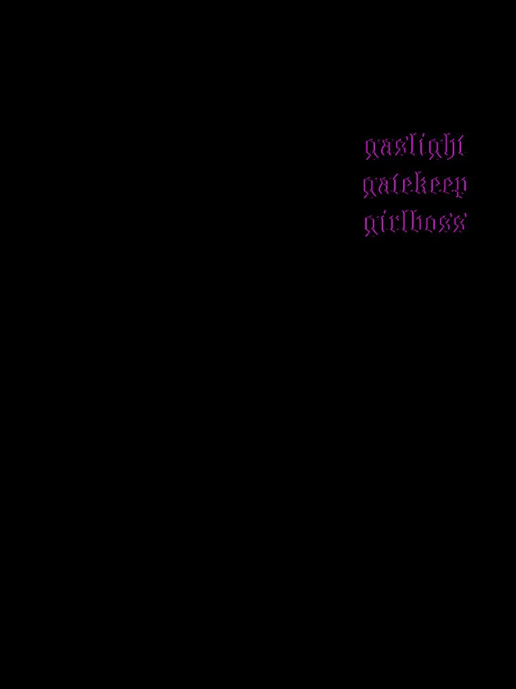 Gaslight Gatekeep Girlboss by edajylix