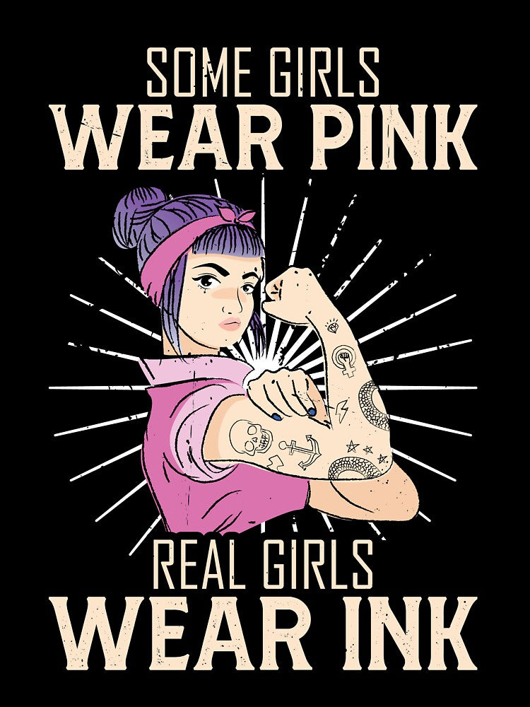 Some girls Wear Pink real girls wear ink Tattoo Artist by Arneeeeee