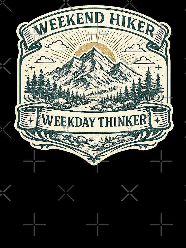Weekend Hiker Weekday Thinker Badge by Raddoodles