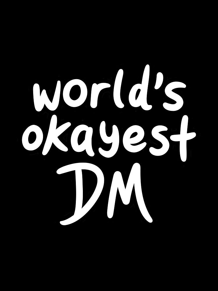 World's Okayest DM (White) by Virell