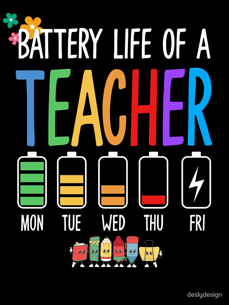 Funny Teacher Battery Life Colorful School Week Design by deslydesign