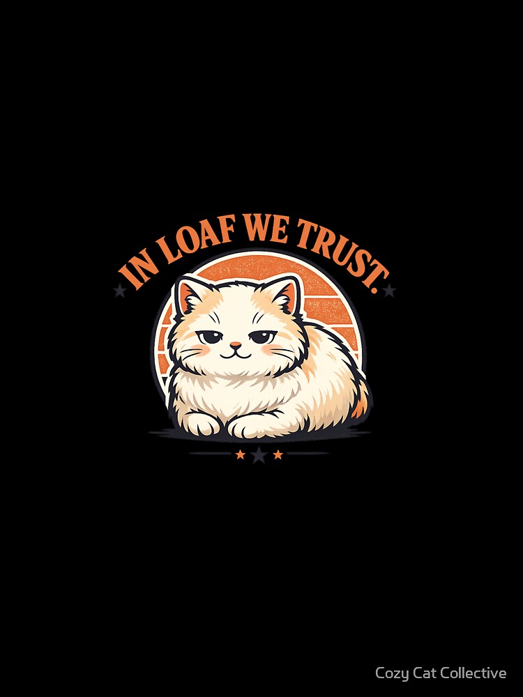 In Loaf We Trust – Funny Cat Loaf Meme Retro T-Shirt by Cozy Cat Collective