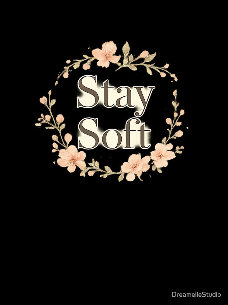 Stay Soft Minimalist Floral Quote – Soft Aesthetic Flower Typography Design by DreamelleStudio