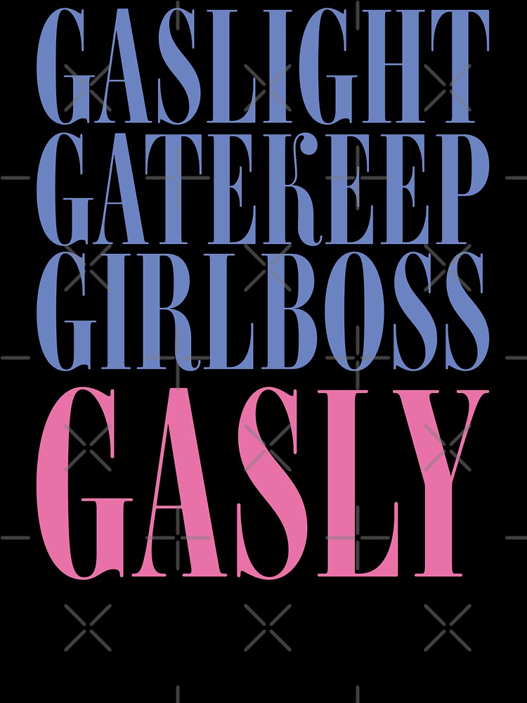 Gaslight, Gatekeep, Girlboss, Gasly by hazftloueh
