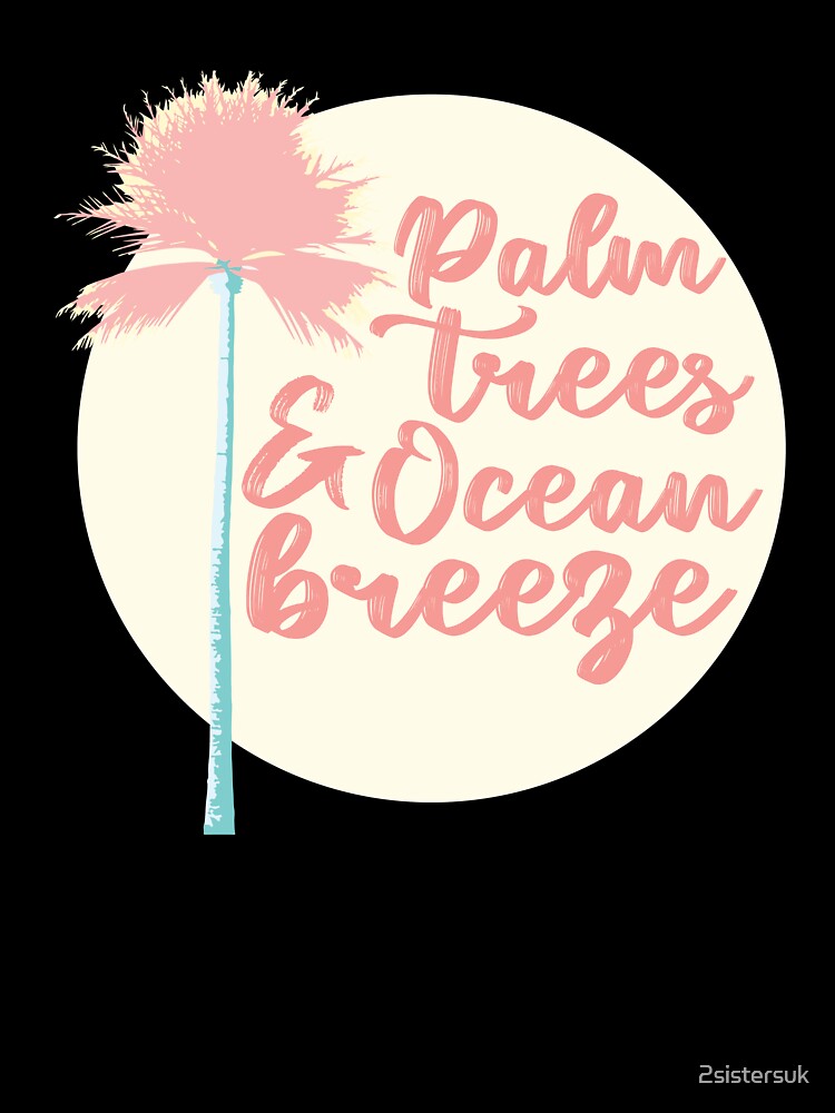 Palm Trees and Ocean Breeze by 2sistersuk