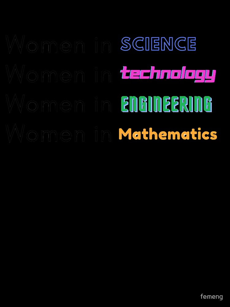Women in Science, Technology, Engineering and Mathematics by femeng
