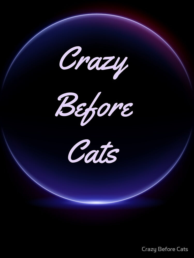 Crazy Before Cats by Crazy Before Cats
