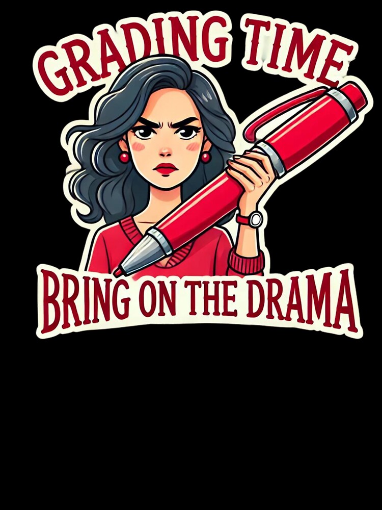 Grading Time – Bring on the Drama by Design Delinquent
