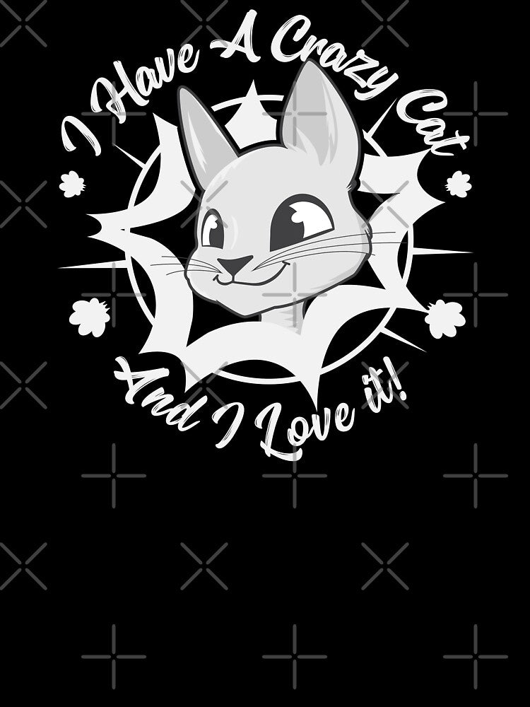 I Have A Crazy Cat And I Love It To The Moon And Back Teeshirt by Creatrick
