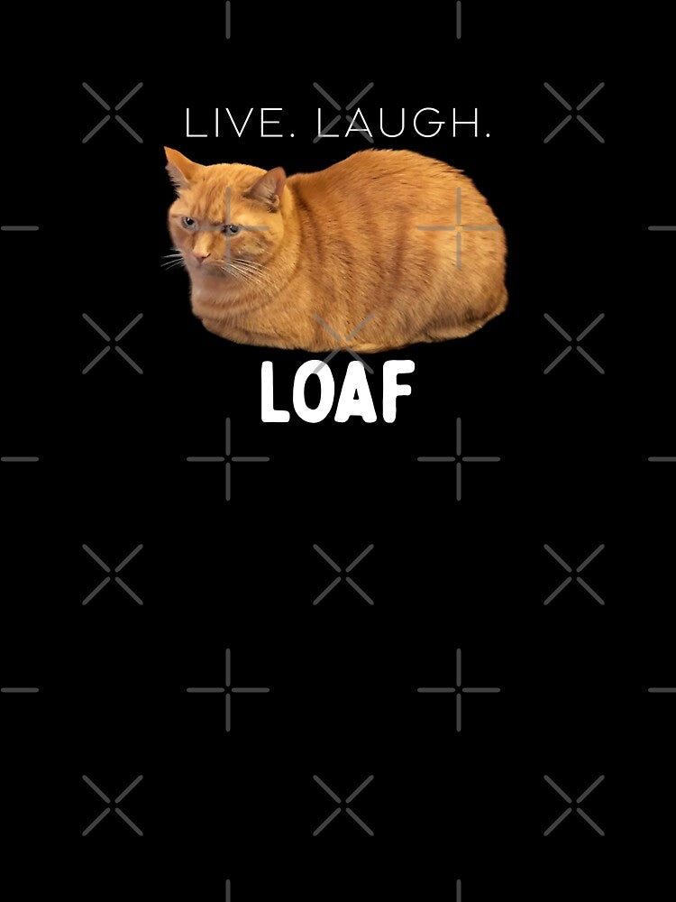 Live Laugh Loaf - White Font by HappyHippo412
