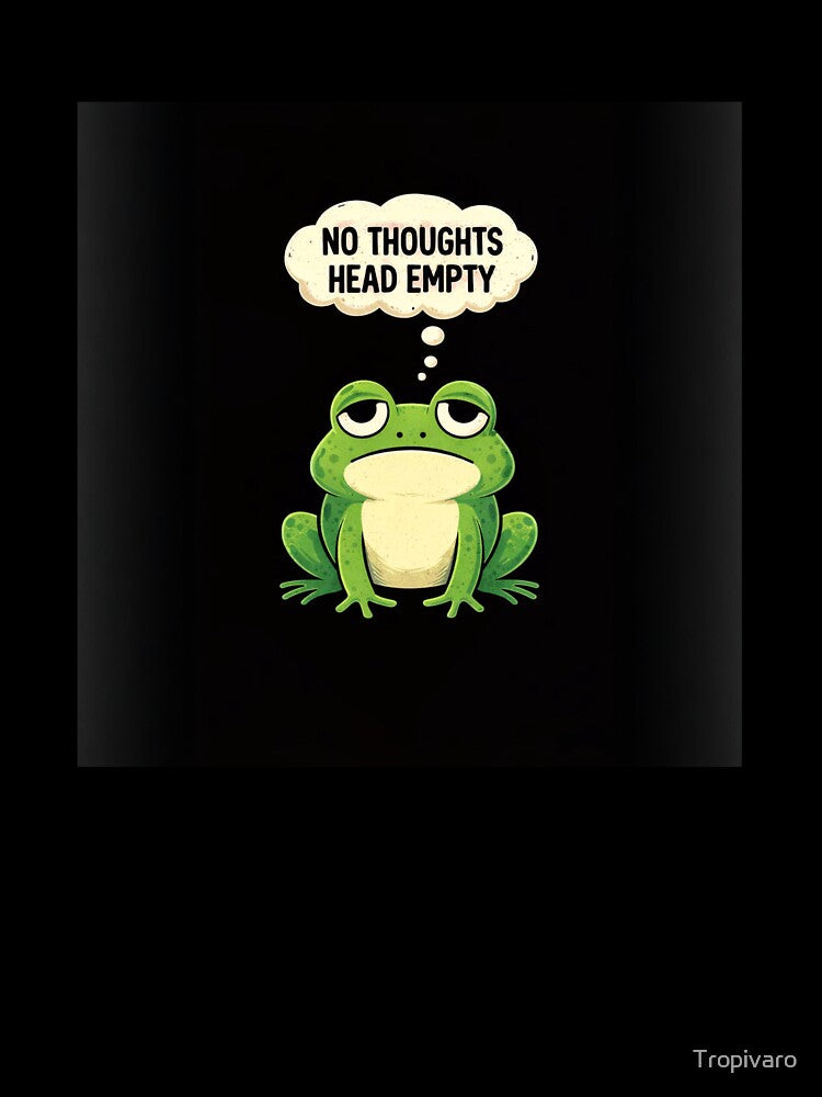 No Thoughts Head Empty Funny Frog Meme by Tropivaro