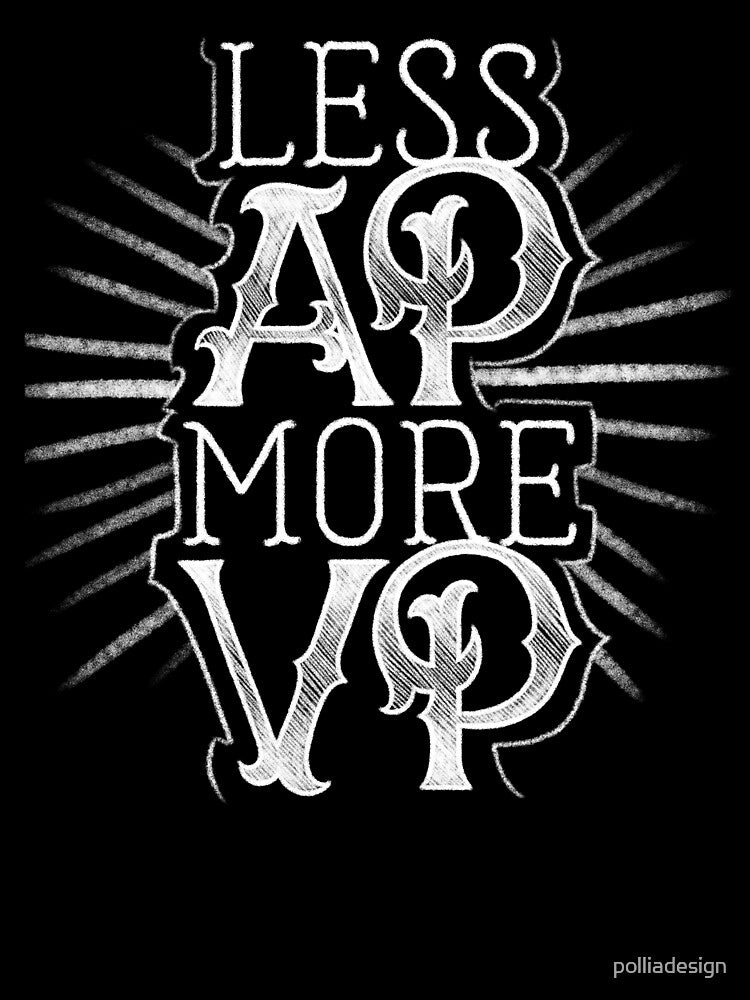 Less AP More VP by polliadesign