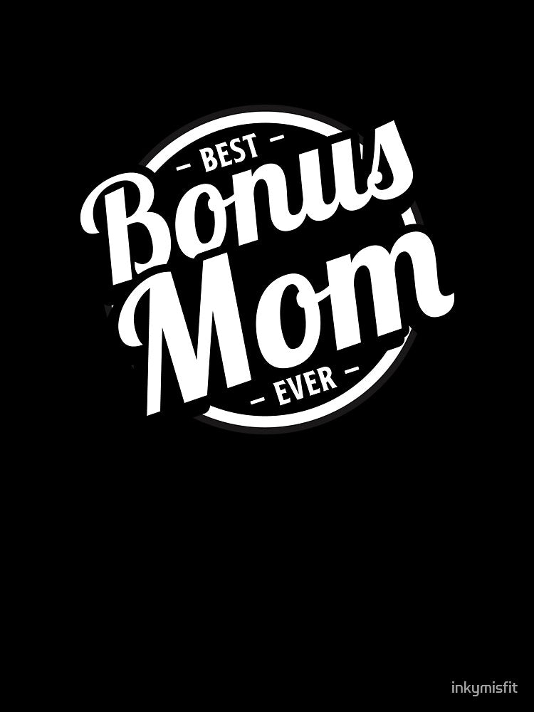 Best Bonus Mom Ever by inkymisfit