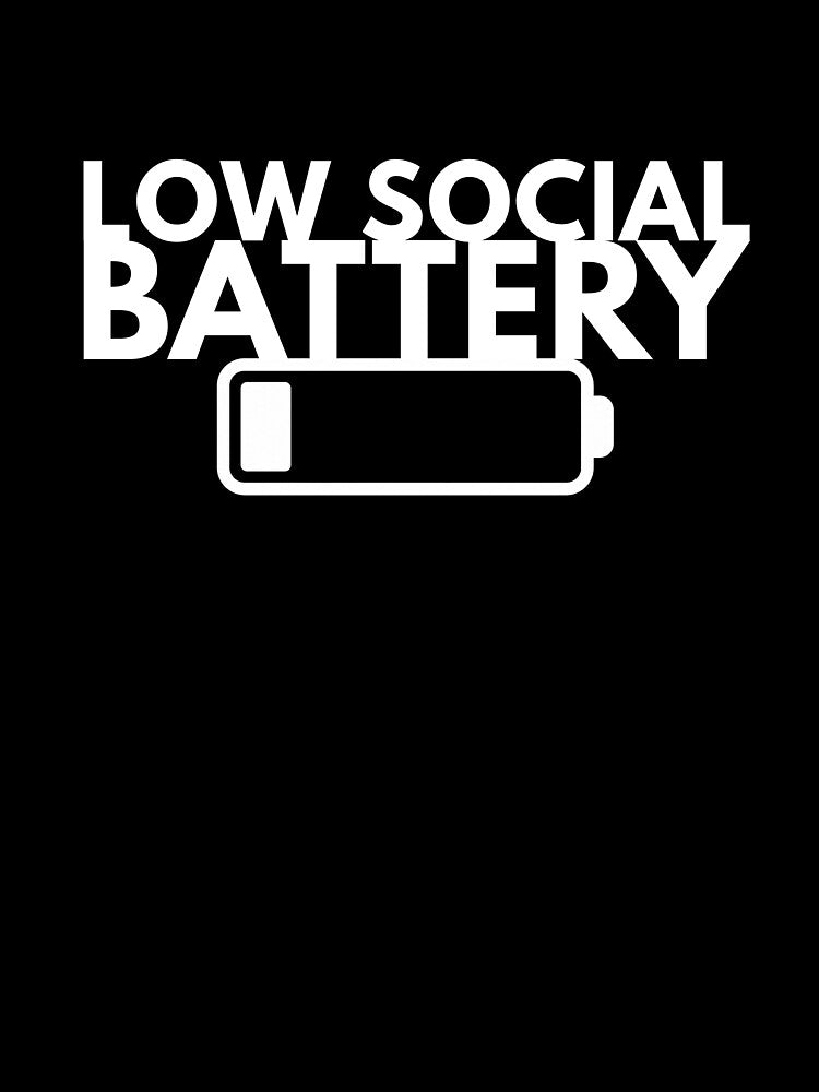 Low Social Battery Funny Introvert Quote Minimal Battery Design by extrisiceye