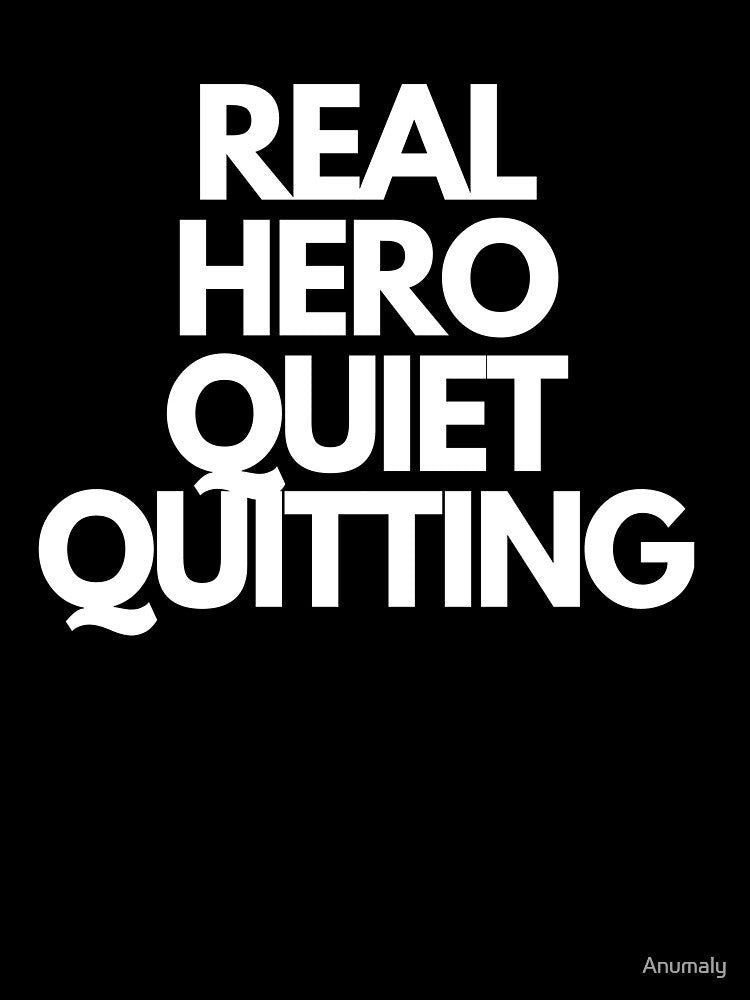 Quiet Quitting by Anumaly