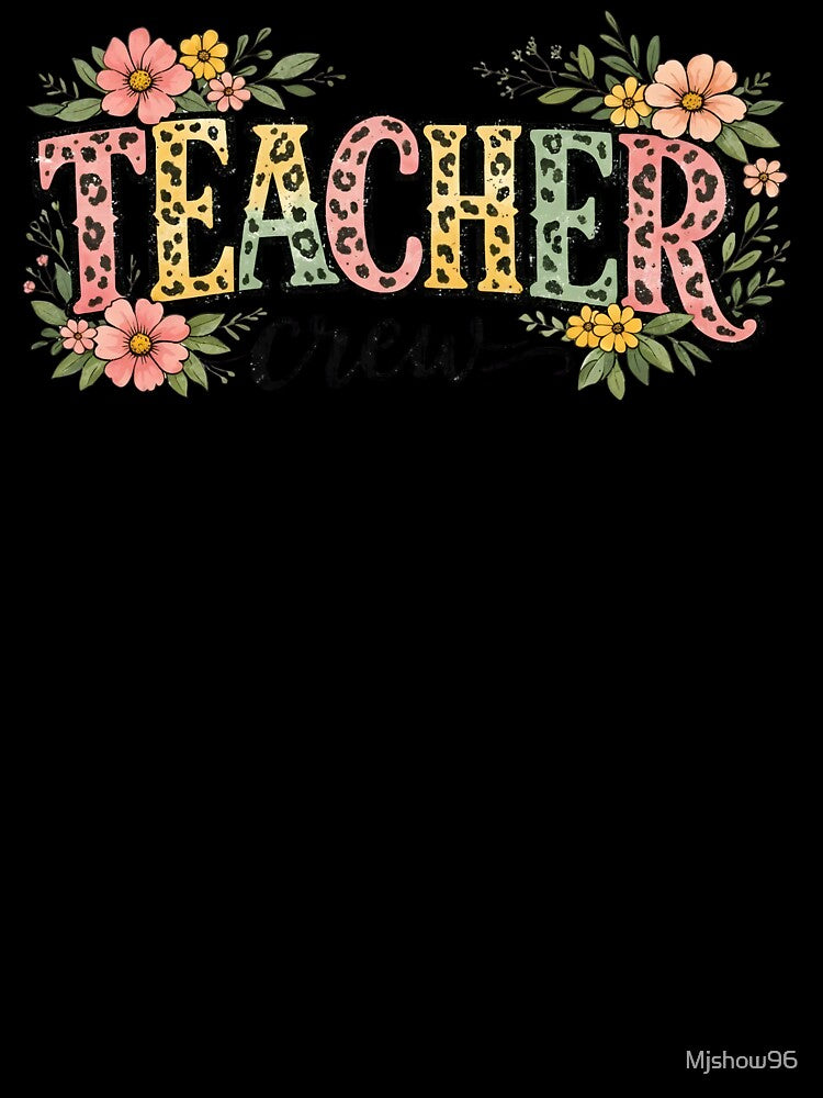 Teacher Crew – Leopard Print Floral Design by Mjshow96