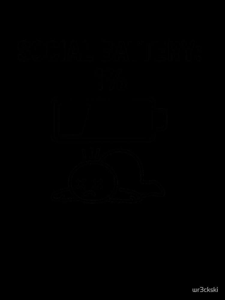 Social Battery 1% – Low Energy Mode by wr3ckski